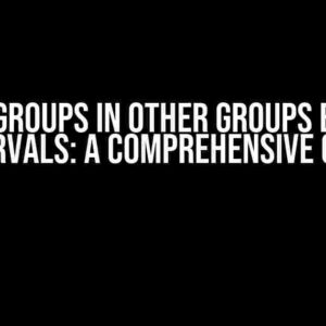 Divide Groups in Other Groups by Date Intervals: A Comprehensive Guide