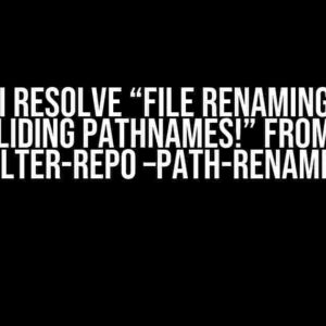 How do I resolve “File renaming caused colliding pathnames!” from git filter-repo –path-rename?