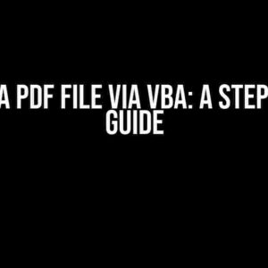 Opening a PDF File via VBA: A Step-by-Step Guide