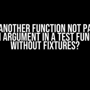 Why is another function not passable as an argument in a test function without fixtures?